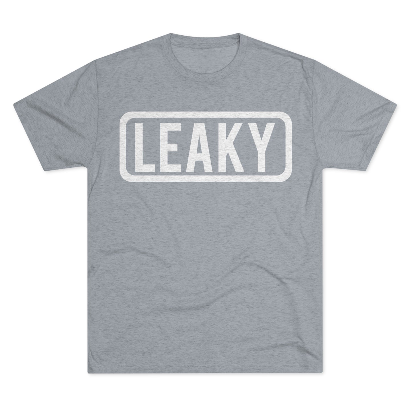 LEAKY Tri-Blend Crew Tee